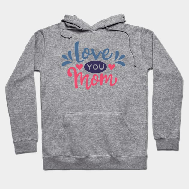 Love You Mom Hoodie by Wanda City